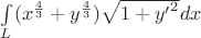 $\int\limits_{L}^{}({x}^{\frac{4}{3}}+{y}^{\frac{4}{3}})\sqrt{1+{y'}^{2}}dx$