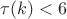 $\tau(k)<6$