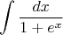 $$\int\frac{dx}{1+e^x}$$