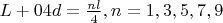 $L + 0 4d = \frac{nl}{4}, n = 1, 3, 5, 7, 9$