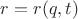 $r=r(q,t)$