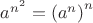$a^{n^2}=\left(  a^n \right)^n$