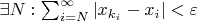 $\exists N: \sum_{i=N}^{\infty}|x_{k_{i}}-x_{i}|<\varepsilon$