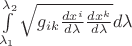 $\int\limits_{\lambda_1}^{\lambda_2}\sqrt{g_{ik}\frac{dx^i}{d\lambda}\frac{dx^k}{d\lambda}} d\lambda$