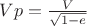 $Vp=\frac{V}{\sqrt{1-e}}$