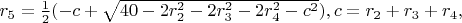 $r_5=\frac 12 (-c+\sqrt{40-2r_2^2-2r_3^2-2r_4^2-c^2}),c=r_2+r_3+r_4,$