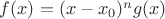 $f(x)=(x-x_0)^ng(x)$