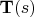 $\mathbf T(s)$