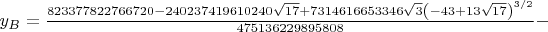$y_{B}=\frac{823377822766720-240237419610240 \sqrt{17}+7314616653346 \sqrt{3} \left(-43+13 \sqrt{17}\right)^{3/2}}{475136229895808}-$