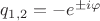 $q_{1,2} = - e^{\pm i \varphi}$