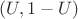 $(U,1-U)$