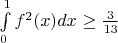 $\int\limits_{0}^{1} f^2(x)dx \geq \frac{3}{13}$