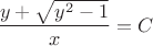 $$\frac{y+\sqrt{y^2-1}}{x} = C$$