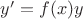 $y' = f(x) y$