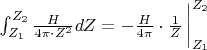 $\int_{Z_1}^{Z_2} \frac{H}{4\pi\cdot{Z}^2} dZ = - \frac{H}{4\pi}\cdot\frac{1}{Z}\, \bigg|_{Z_1}^{Z_2}$