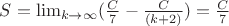 $S = \lim_{k\to\infty} (\frac {C}{7} - \frac {C}{(k+2)}) = \frac {C}{7}$