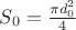 $S_0=\frac{\pi d_0^2}{4}$