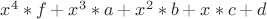 $ x^4*f+x^3*a+x^2*b+x*c+d