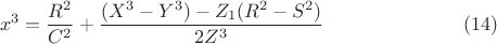 $$x^3=\frac{R^2}{C^2}+\frac{(X^3-Y^3)- Z_1(R^2-S^2)}{2Z^3}\eqno(14)$$