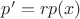 $p'=rp(x)$