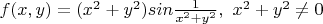 $f(x,y)=(x^2+y^2)sin\frac{1}{x^2+y^2}, \ x^2+y^2\ne0$