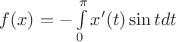 $f(x)=-\int\limits_{0}^{\pi} x'(t)\sin t dt$