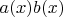 $a(x) b(x)$