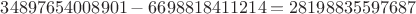 $34897654008901-6698818411214=28198835597687$