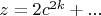 $z=2c^{2k}+...$