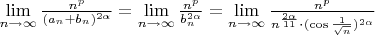 $\lim\limits_{n \to \infty} \frac{n^p}{(a_n + b_n)^{2\alpha}} = \lim\limits_{n \to \infty} \frac{n^p}{b_n^{2\alpha}} = \lim\limits_{n \to \infty} \frac{n^p}{n^\frac{2\alpha}{11} \cdot (\cos \frac{1}{\sqrt{n}})^{2\alpha} }$