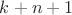 $k+n+1$