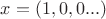 $x = (1,0,0...)$