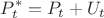 $$ P_t^* = P_t + U_t $$
