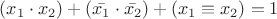 $(x_1 \cdot x_2)+(\bar{x_1} \cdot \bar{x_2})+(x_1 \equiv x_2)=1 $
