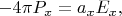 $-4\pi P_x=a_x E_x,$