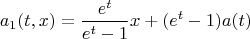 $$
a_1(t,x)=\frac{e^t}{e^t-1}x+(e^t-1)a(t)
$$
