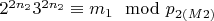 $2 ^ {2n_2} 3 ^ {2n_2}\equiv m_1\mod p_{2(M2)} $