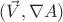 $(\vec V, \nabla A)$
