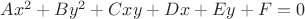 $Ax^{2}+By^{2}+Cxy+Dx+Ey+F=0$