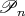 $\mathscr P_n$