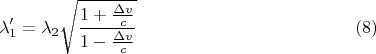 $$\lambda'_1=\lambda_2\sqrt{\frac{1+\frac{\Delta v}c}{1-\frac{\Delta v}c}}\eqno{(8)}$$