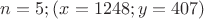 $n=5; (x=1248;y=407)$
