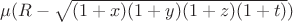 $\mu (R-\sqrt {(1+x)(1+y)(1+z)(1+t)})$