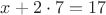 $x+2\cdot7=17$