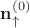 $\mathbf{n}_{\uparrow}^{(0)}$