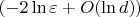 $(-2\ln \varepsilon + O(\ln d))$