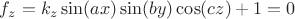 $f_z = k_z \sin( a x ) \sin( b y ) \cos( c z ) + 1 = 0$