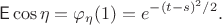 $$
\mathsf E\cos \eta = \varphi_\eta(1) = e^{-(t-s)^2/2}.
$$