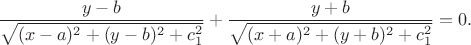 $$\dfrac{y-b}{\sqrt{(x-a)^2+(y-b)^2+c_1^2}}+\dfrac{y+b}{\sqrt{(x+a)^2+(y+b)^2+c_1^2}}=0.$$ $$\dfrac{y-b}{\sqrt{(x-a)^2+(y-b)^2+c_1^2}}+\dfrac{y+b}{\sqrt{(x+a)^2+(y+b)^2+c_1^2}}=0.$$
