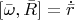 $[\bar{\omega} ,\bar{R}]=\dot{\bar{r}}$